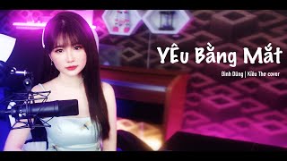 Yêu Bằng Mắt - Kiều Thơ Cover | Đình Dũng