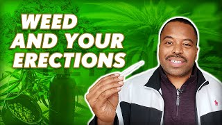 Your Erections & Weed/Marijuana