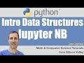 Python: Intro to Data Structures 1/3 | Strings, Lists, Tuples, Sets, Dictionaries in Jupyter