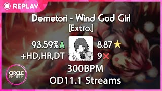 osu! | Merami | Demetori - Wind God Girl [Extra] +HDDTHR 93.59% 8.87★ 653/1974 9❌ | 300BPM Streams