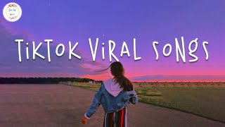 Tiktok viral songs 🧁 Trending songs 2023 ~ Best tiktok songs