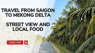 SAIGON TO MEKONG DELTA: Ngày cuối năm ở Sài Gòn lên xe về xứ Dừa ăn sập chợ quê | Travel to Ben Tre