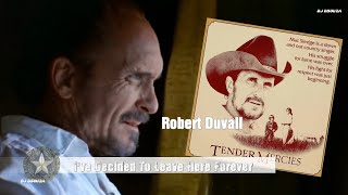 Robert Duvall  - I've Decided To Leave Here Forever (1983)