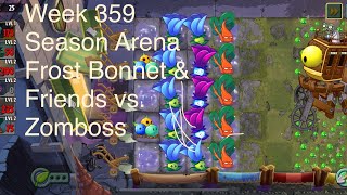 6M | Week 359 Season 75 - Frost Bonnet \u0026 Friends vs. Zomboss | #pvz2 | arena this week |