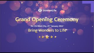 Recap Shinhan Life Grand Opening Ceremony - 25/01/2022