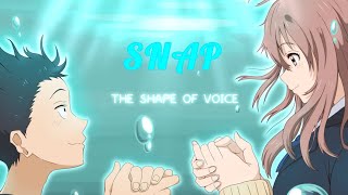 A Silent Voice - SNAP | 4K Anime Edit | [AMV/EDIT]