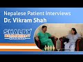 NEPALESE PATIENT INTERVIEWS DR. VIKRAM SHAH | KRISHNA SHALBY HOSPITALS