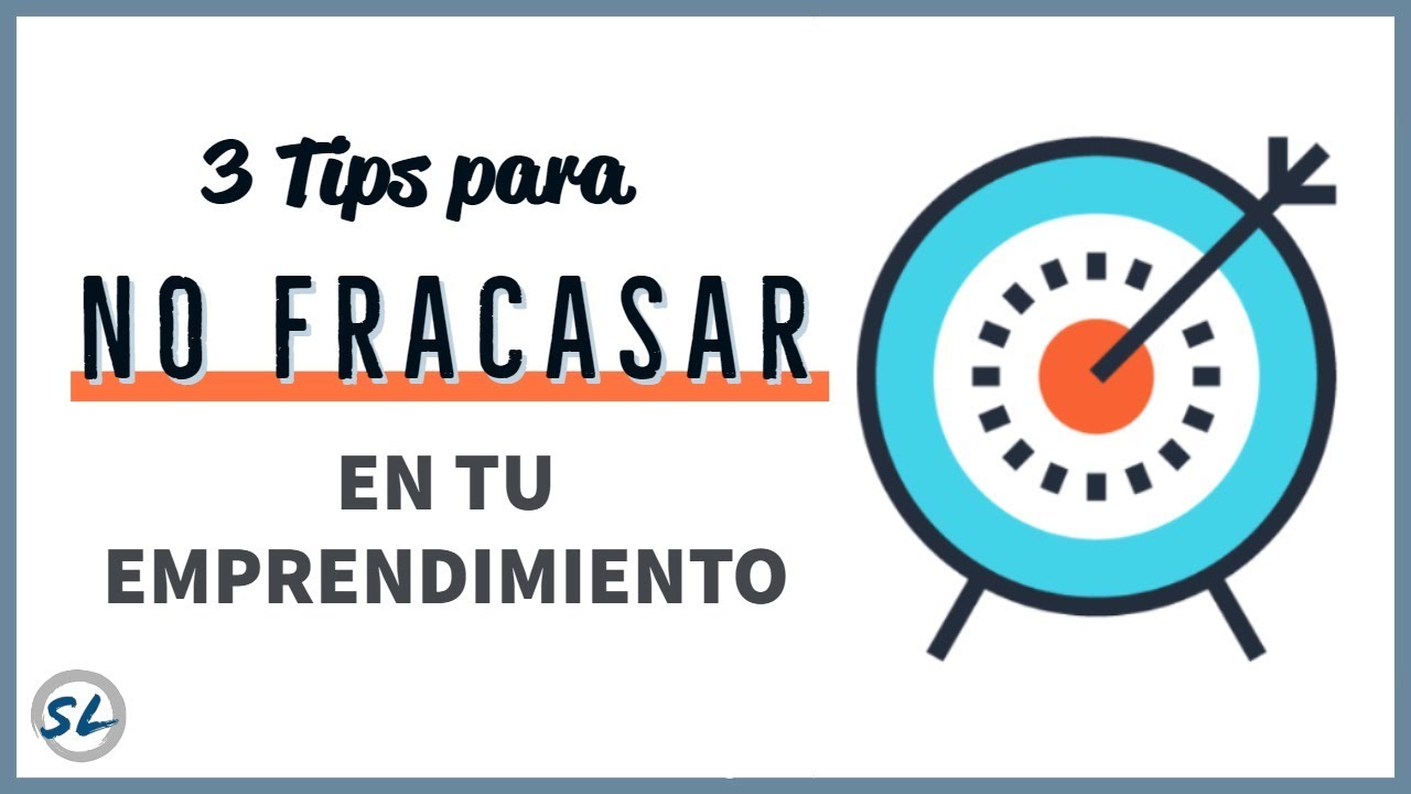 3 Tips Para No Fracasar En Tu Emprendimiento. - YouTube