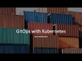 GitOps with Kubernetes: a better way to deploy your applications?