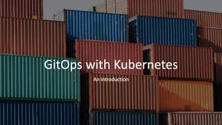 GitOps with Kubernetes: a better way to deploy your applications?