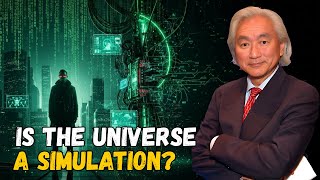 MICHIO KAKU – Is the Universe a Simulation?