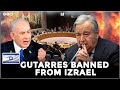 Shocking: IZRAEL BANS  UN SECRETARY GENERAL ANTONIO GUTERREZ