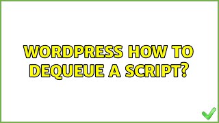 Wordpress: How to dequeue a script? (2 Solutions!!)