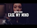 Switch Disco - Ease My Mind (Lyrics)