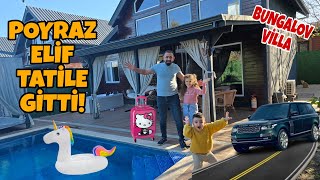 POYRAZ ELİF TATİL YOLCULUK VLOG!!BUNGALOV VİLLAYA GİTTİK!!!