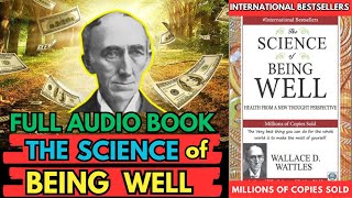 The Science of Being Well FULL AUDIO BOOK 🚨🚨| (by WALLACE D. WATTLES )| AudioBook
