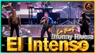 El Intenso  [En Vivo] Jhonny Rivera