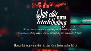 Quá Đỗi Bình Thường ( Tài.Lê ) video lyrics