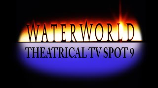 WATERWORLD THEATRICAL TV SPOT 9