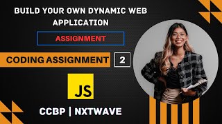 CODING ASSIGNMENT 2 | Assignments | CCBP | NXTWAVE | JavaScript