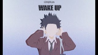 Koe No Katachi 「AMV」 -  Wake Up