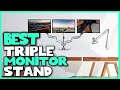 Best Triple Monitor Stands in 2022 - Top 5 Review | Freestanding Heavy Duty Monitor Stand