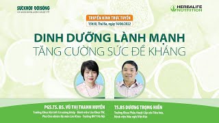 [LIVE] 💥 🍀 🍀 🍀 DINH DƯỠNG LÀNH MẠNH - TĂNG CƯỜNG SỨC ĐỀ KHÁNG