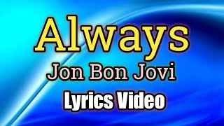 Always - Jon Bon Jovi (Lyrics Video)