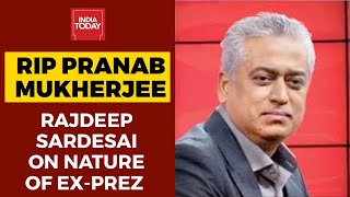 RIP Pranab Mukherjee: 'Ex-President Was Short-Tempered Yet A Caring Person', Says Rajdeep Sardesai