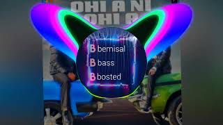 OHI A NI OHI A ( NEW BASS BOOSTED SONG) SINGER  DEEP BAJWA NEW SONG BEMISAL BASS BOOSTED B.B.B