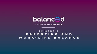 BALANCED, Roberta Mariani meets Daniele Dalla Pola and Julie Reiner on Parenting \u0026 Work-Life Balance