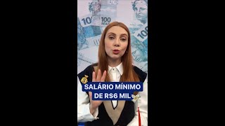 SALÁRIO MÍNIMO DE R$ 6 MIL #shorts