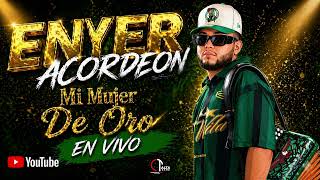 Enyer Acordeon - Mi Mujer De Oro En Vivo Remasterizado