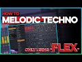 How To Make MELODIC TECHNO Only With Using FLEX | FL Studio Tutorial