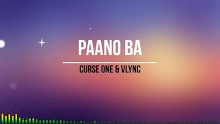 CURSE ONE & VLYNC - PAANO BA (Prod. by J Rain) LYRIC VIDEO