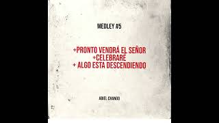 Medley # 5 - Pronto Vendrá el Señor / Celebraré / Algo esta Descendiendo