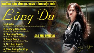 Những Bản Tình Ca Vang Bóng Một Thời | Lãng Du - Hạ Vàng Biển Xanh | Sao Mai Official