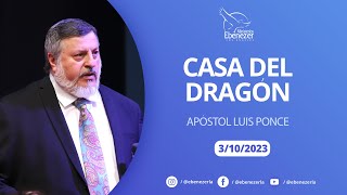 Casa del Dragón - Apóstol Luis Ponce - #ebenezerla