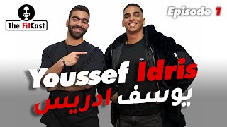 The FitCast with Youssef Idris - يوسف ادريس | Ep 1