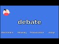 DEBATE - Meaning and Pronunciation