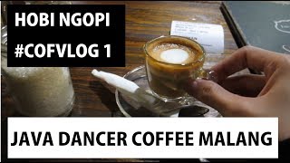 Hobi Ngopi #CofVlog 1 - Java Dancer Coffee Malang