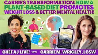 Carrie's Transformation - How a Plant-Based Diet Promotes Weight Loss and Better Mental Health