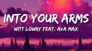 Witt Lowry - Into Your Arms (Lyrics) feat. Ava Max - (No Rap)