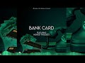 Bank Card Ft. Highest Frossest