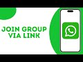 How to Join an Existing WhatsApp Group Chat ?