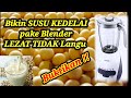 Cara membuat susu kedelai dengan Blender