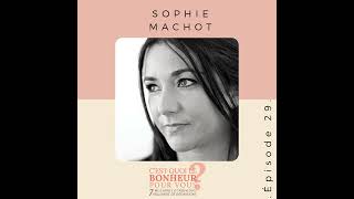 Sophie Machot - Podcast Bonheur