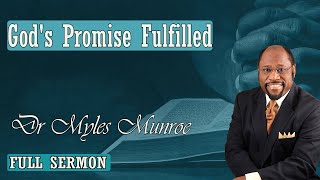 Dr Myles Munroe - God's Promise Fulfilled