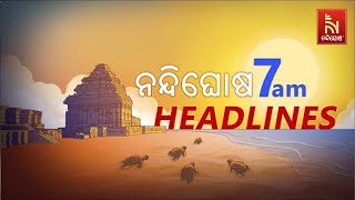 Headlines@7AM | 12th January 2025 | Nandighosha TV