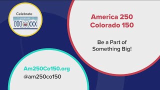 America 250 and Colorado 150 - Celebrate and Commemorate